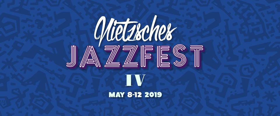 Nietzsche’s JazzFest IV