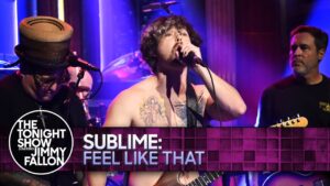 DVR REWIND: Sublime: Feel Like That @ The Tonight Show Starring Jimmy Fallon