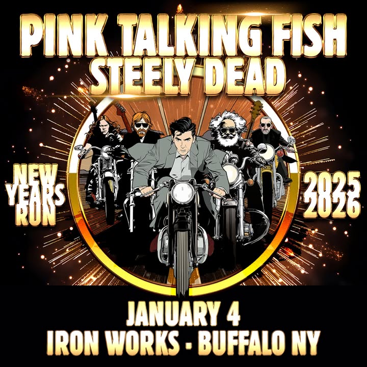 ANNOUNCEMNT: Pink Talking Fish Steely Dead @ Iron Works Jan. 4th