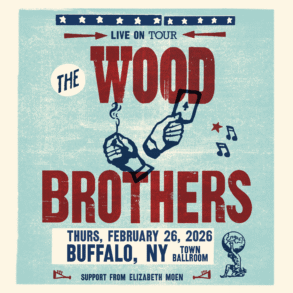 DON’T MISS:  The Wood Brothers @ Town Ballroom
