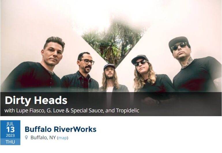 Dirty Heads with Lupe Fiasco G.Love&SpecialSauce & Tropidelic @ Buffalo RiverWorks Jul 13th